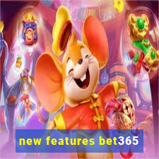 new features bet365